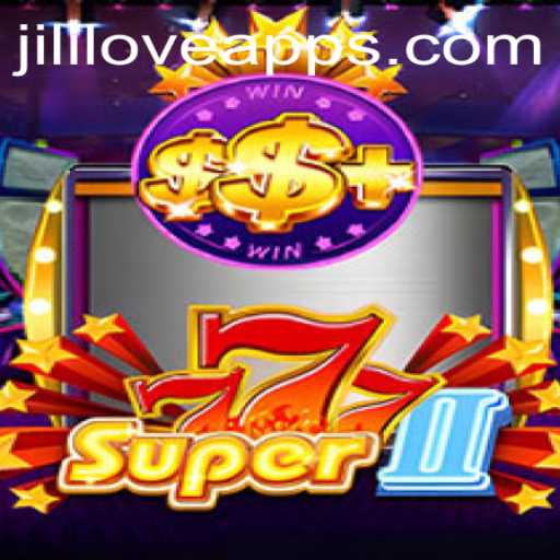 Exploring the Exciting World of Super777II: Love jili apps